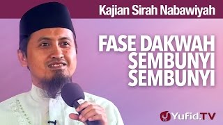 Kajian Sejarah Nabi Muhammad: Fase Dakwah Sembunyi-sembunyi - Ustadz Abdullah Zaen, MA