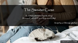 The Sweater Curse - ASMR F4A [Knitting] [Established Relationship] [Reverse Comfort] [Silly]