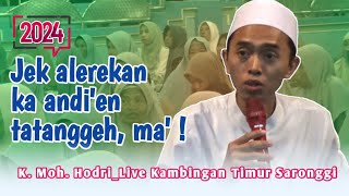 Pengajian Terbaru 2024 Bersama K. Moh. Hodri ~ LIVE Masjid Al-Ikhlas Kambingan Timur Saronggi