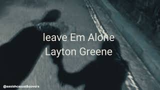 Layton Greene - Leave Em Alone ft. Lil Baby, City Girls \u0026 PNB Rock (Lyrics)