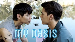 Dan×Yok | My Oasis | FMV | Not Me Series | BL