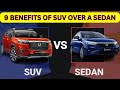 SUV VS SEDAN: 9 GENUINE REASONS WHY TO BUY AN SUV OVER SEDAN..क्यों ले एक SUV.. MUST WATCH..