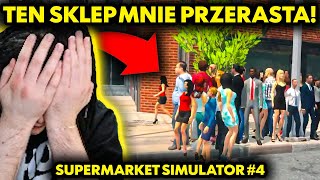 TEN SKLEP MNIE PRZERASTA! (Supermarket Simulator #4)