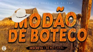 MODÃO DE BUTECO • MODA CAIPIRA • SÓ AS MELHORES | SERTANEJO