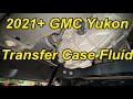 [HOW TO] Change the Transfer Case Fluid in a 2021+ GMC Yukon, Tahoe, Suburban (NQH & NP0 T-Case)