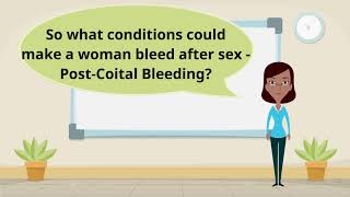 What Causes Post Coital Bleeding (Bleeding after Sex)?
