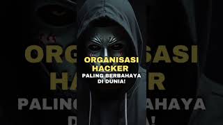 Organisasi Hacker Paling Berbahaya Di Dunia! #hacker #hackerindonesia