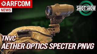 AETHER OPTICS SPECTER PNVG (PANORAMIC NIGHT VISION GOGGLE) | TNVC | Shot Show 2025