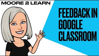 4 EFFECTIVE FEEDBACK TECHNIQUES IN GOOGLE CLASSROOM tutorial for teachers