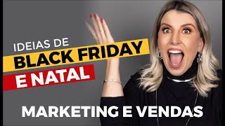 Marketing para engrenar as vendas em BLACK FRIDAY e NATAL 2022