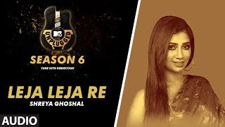Leja Leja Re Unplugged Full Audio | MTV Unplugged Season 6 | Shreya Ghoshal