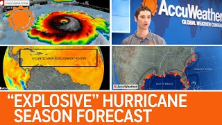 Explosive Atlantic Hurricane Season Forecast, AccuWeather Experts Warn