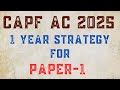 CAPF AC 2025 1 Year Self Study Plan