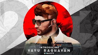 Introducing Vayu Raghavan | Soulcity | GTA5 Roleplay #lifeinsoulcity