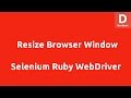 Selenium Ruby Resize Browser Window