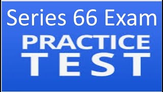 Series 66 Exam Prep - Practice Test 3 EXPLICATED