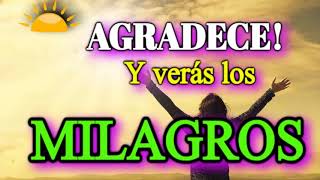 💗 🙌 AGRADECE Y VERÁS LOS MILAGROS! 💚