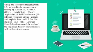 Using The Motivation Process exhibit 3.5 as noted in the required course reading by Lussier R Ach...