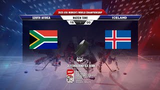 SOUTH AFRICA - ICELAND | 2025 IIHF ICE HOCKEY U18 WOMEN'S WORLD CHAMPIONSHIP Division II - Group B