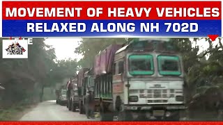 MOVEMENT OF HEAVY VEHICLES RELAXED ALONG NH 702D