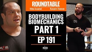 191: Bodybuilding Biomechanics Part 1 w/ Kassem Hanson & Mike Israetel