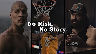 No Risk, No Story.