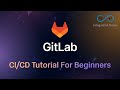 GitLab CI/CD Tutorial For Beginners