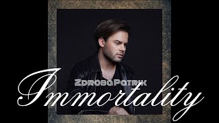 Zdroba Patrik - Immortality (Magyar felirattal)