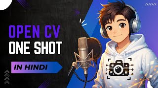OpenCV Full Course in One Shot (Python) in Hindi | Image & Face Detection Projects in Hindi
