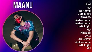 Maanu 2025 MIX Top Hits - Jhol, 4U, 4u Remix, Left Right