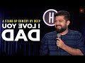 I Love You Dad | Stand-Up Comedy By Deep Vaidya | The Comedy Factory