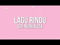 SITI NURHALIZA - Lagu Rindu (Official Lyric Video)