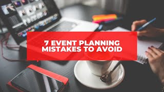 7 Event Planning Mistakes to Avoid for Beginners