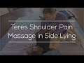 Teres Shoulder Pain Massage in Side Lying