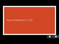 Azure Databricks Continuous Integration and Continuous Deployment Demo