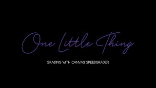One Little Thing: Grading with Canvas SpeedGrader