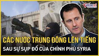 Trung Đông dậy sóng, các nước khu vực phản ứng sau sự sụp đổ của chính phủ Syria | Báo VietNamNet