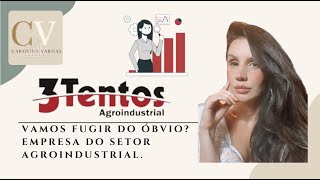 Três Tentos (TTEN3) - empresa do setor agroindustrial brasileiro em expansão!