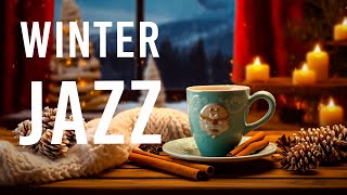 Winter Jazz Music ☕ Cozy Winter Coffee  Ambience with Smooth Piano Jazz for Relax, Work, Study