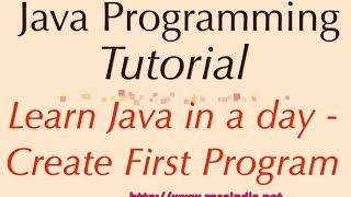 Learn Java in a day - Create First Program