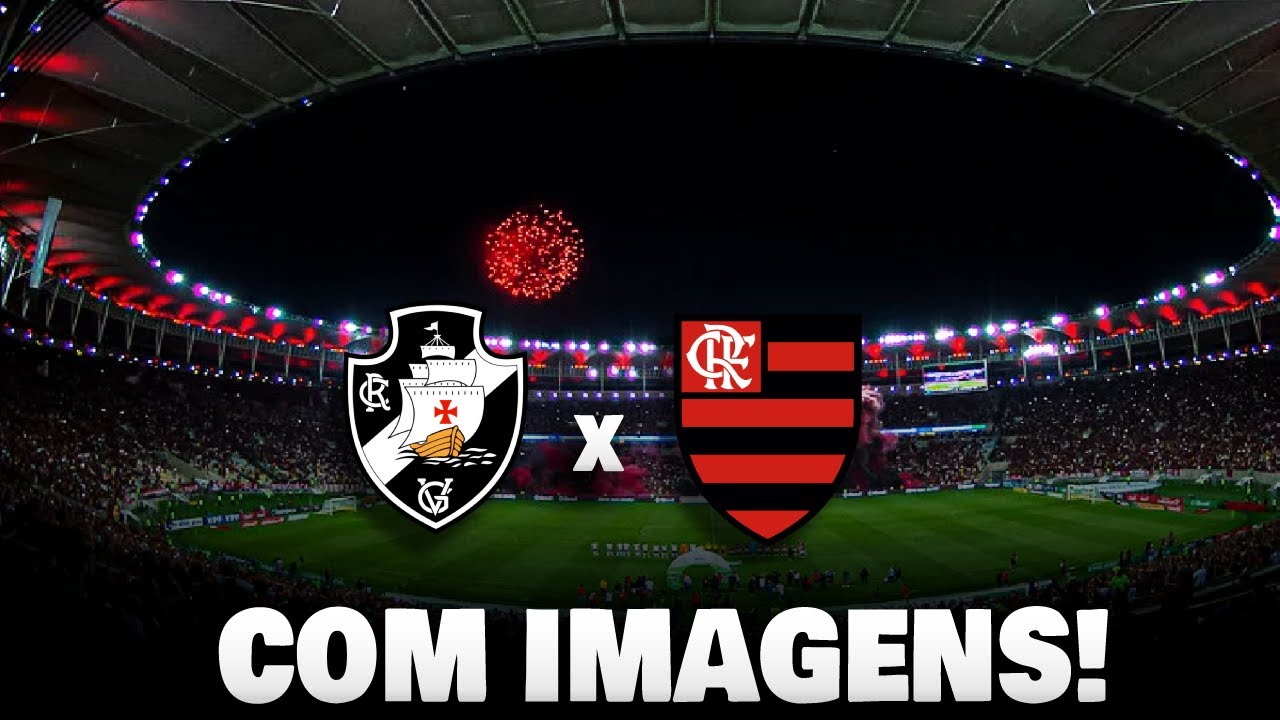 ASSISTIR FLAMENGO X VASCO AO VIVO COM IMAGENS - BRASILEIRÃO 2023 - YouTube