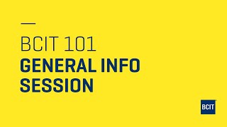 BCIT 101 |  Information Session | July 2020