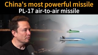 The missile that poses the greatest threat to the U.S. Air Force: the Chinese PL-17 | MuskTalk007