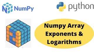 Numpy Array Exponents and Logarithms | Exponential and logarithmic function in Numpy | Python Numpy