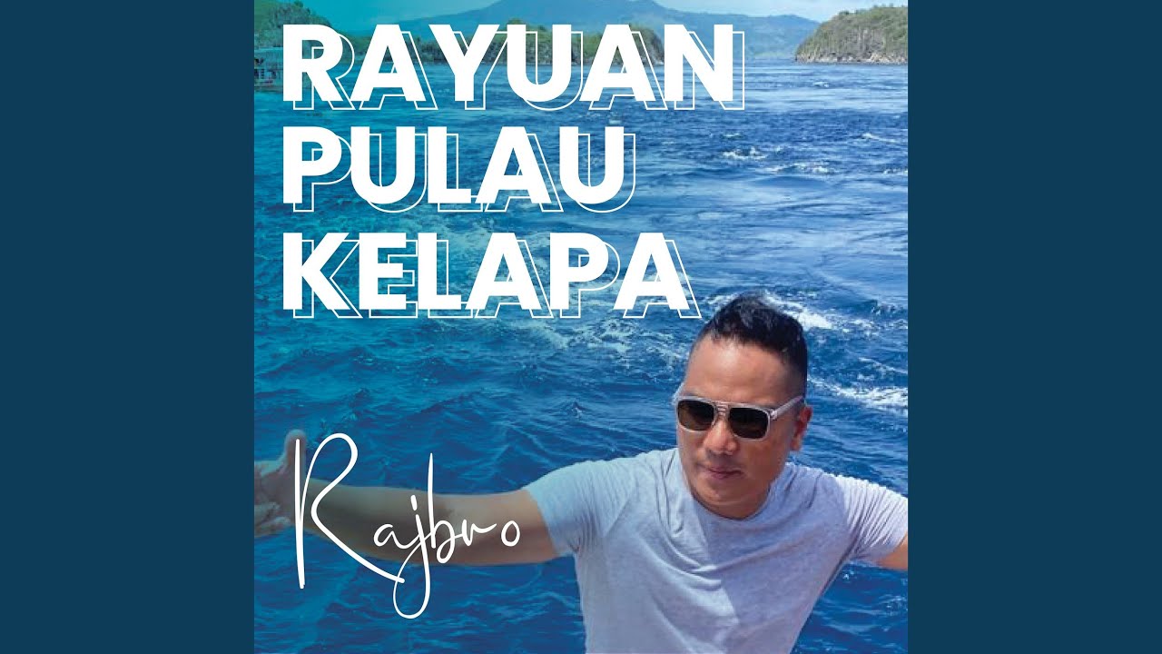 Rayuan Pulau Kelapa - YouTube