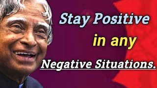 Stay Positive... || Dr APJ Abdul Kalam Sir Quotes || Words of Goodness