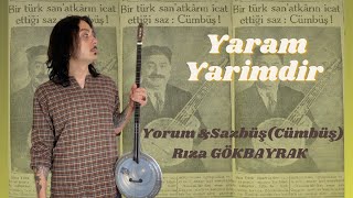 RIZA GÖKBAYRAK - YARAM YARİMDİR (SAZBÜŞ COVER)