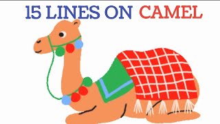 15 Lines on Camel, Easy Lines on Camel in Eng, Short Paragraph/Easy Essay on Camel (Domestic Animal)