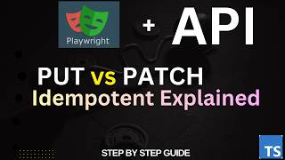 How to Understand PUT vs PATCH in API Testing | Idempotent Explained