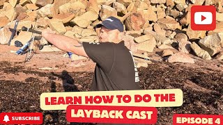 LEARN THE LAY BACK CAST : EPISODE 4 | THE SEA FISHING SHOW | UK SEA FISHING